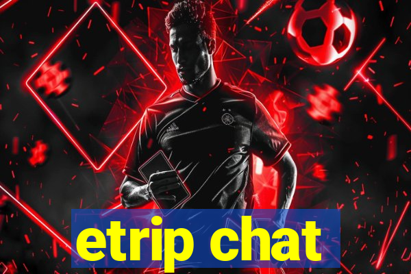 etrip chat